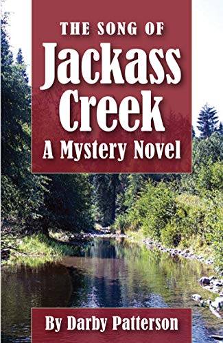 The Song of Jackass Creek: A Mystery Novel