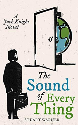 The Sound Of Everything: A Jack Knight Novel