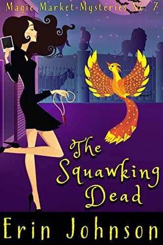 The Squawking Dead: A Cozy Witch Mystery