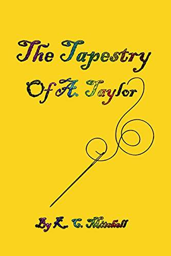 The Tapestry of A. Taylor