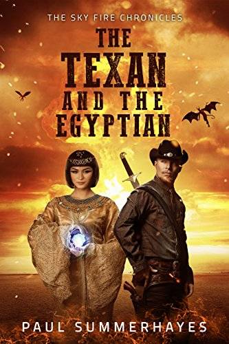 The Texan and the Egyptian: The Sky Fire Chronicles