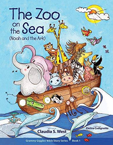 The Zoo on the Sea: Noah and the Ark (Grammy Giggles Bible Story Books)