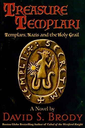 Treasure Templari: Templars, Nazis and the Holy Grail