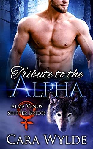 Tribute to the Alpha: A Wolf-Shifter Romance (Alma Venus Shifter-Brides)