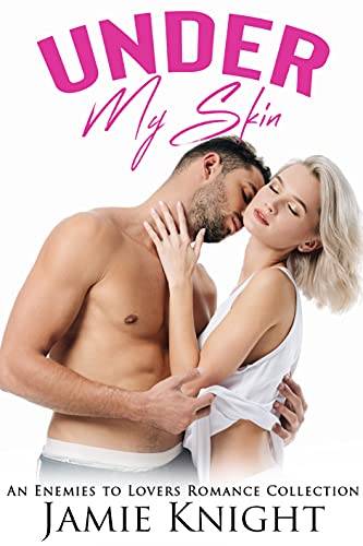 Under My Skin: An Enemies to Lovers Romance Collection