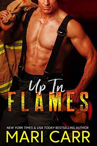 Up in Flames: Steamy Firefighter/Single Mom Romance