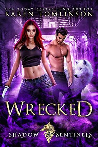 Wrecked (A Wolf Shifter Paranormal Romance) Shadow Sentinels Book 1